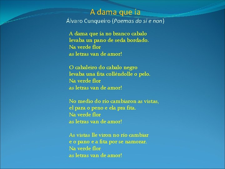 A dama que ía Álvaro Cunqueiro (Poemas do si e non) A dama que