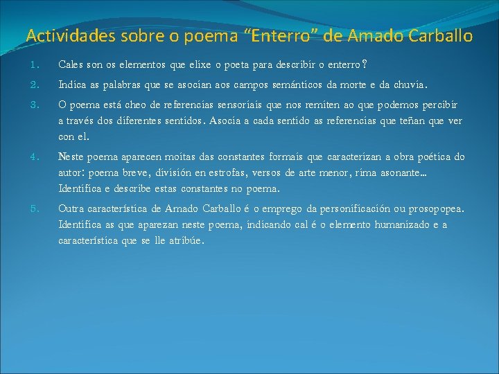 Actividades sobre o poema “Enterro” de Amado Carballo 1. 2. 3. 4. 5. Cales