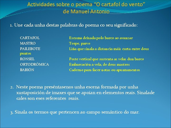 Actividades sobre o poema “O cartafol do vento” de Manuel Antonio 1. Une cada