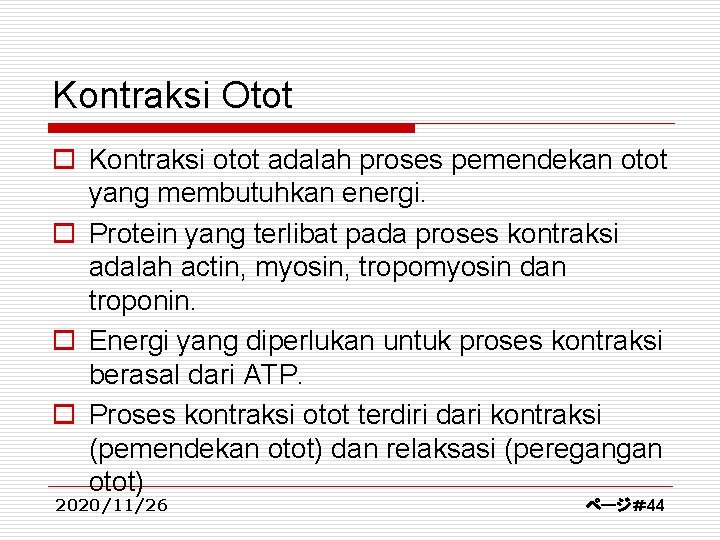 Kontraksi Otot o Kontraksi otot adalah proses pemendekan otot yang membutuhkan energi. o Protein