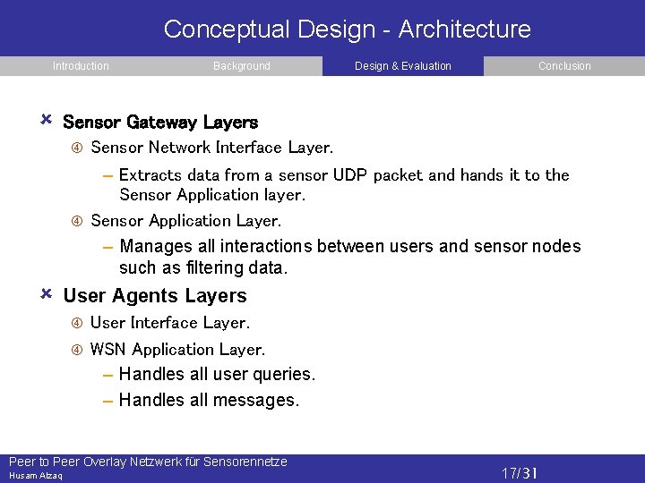 Conceptual Design - Architecture Introduction Background Design & Evaluation Conclusion Sensor Gateway Layers Sensor