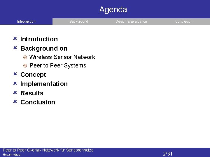 Agenda Introduction Background Design & Evaluation Conclusion Introduction Background on Wireless Sensor Network Peer
