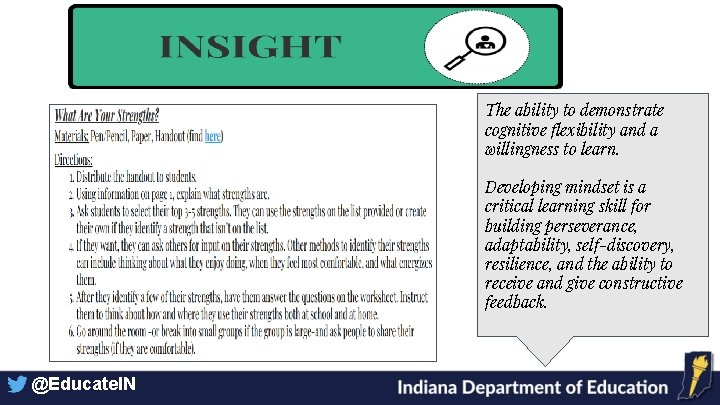 The ability to demonstrate cognitive flexibility and a willingness to learn. Developing mindset is