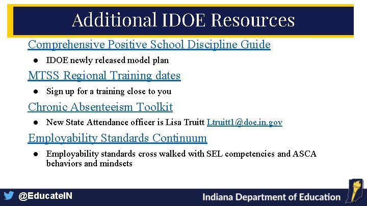 Additional IDOE Resources Comprehensive Positive School Discipline Guide ● IDOE newly released model plan