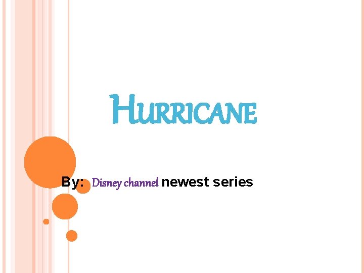 HURRICANE By: Disney channel newest series 