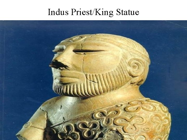 Indus Priest/King Statue 