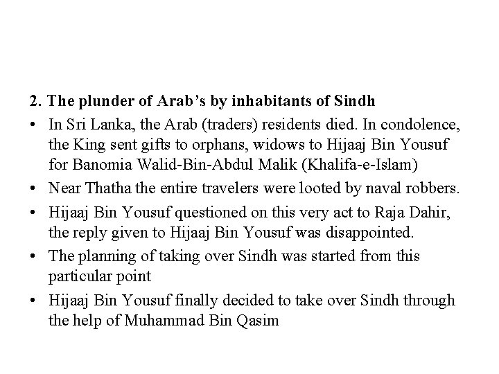 2. The plunder of Arab’s by inhabitants of Sindh • In Sri Lanka, the