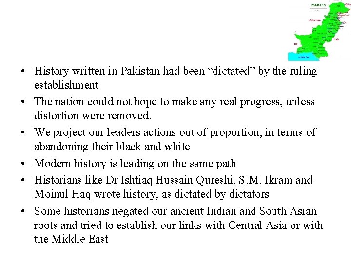  • History written in Pakistan had been “dictated” by the ruling establishment •
