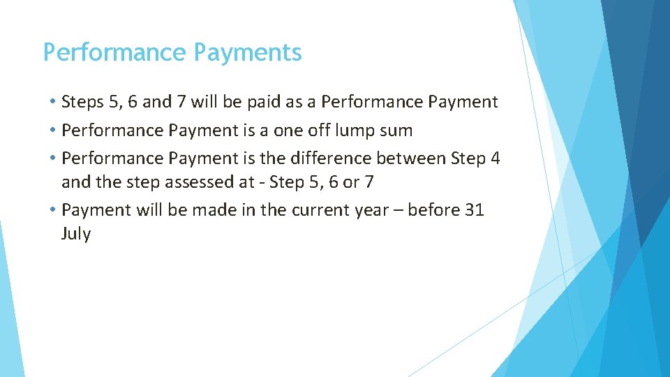Performance Payments • Steps 5, 6 and 7 will be paid as a Performance