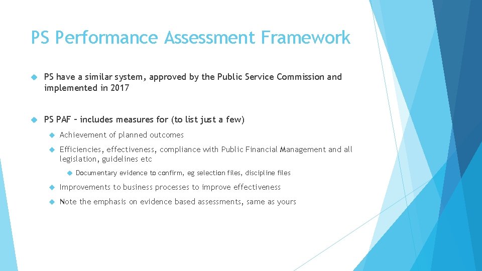 PS Performance Assessment Framework PS have a similar system, approved by the Public Service
