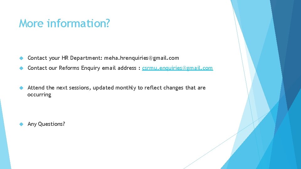 More information? Contact your HR Department: meha. hrenquiries@gmail. com Contact our Reforms Enquiry email