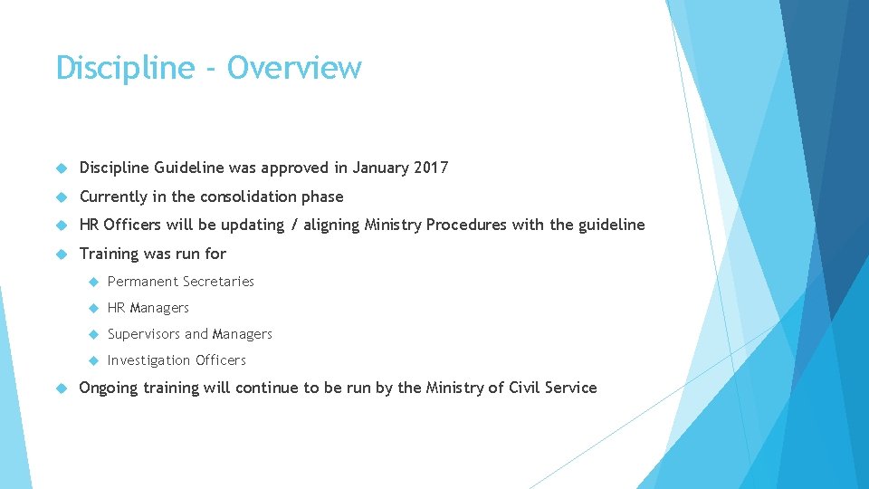 Discipline - Overview Discipline Guideline was approved in January 2017 Currently in the consolidation