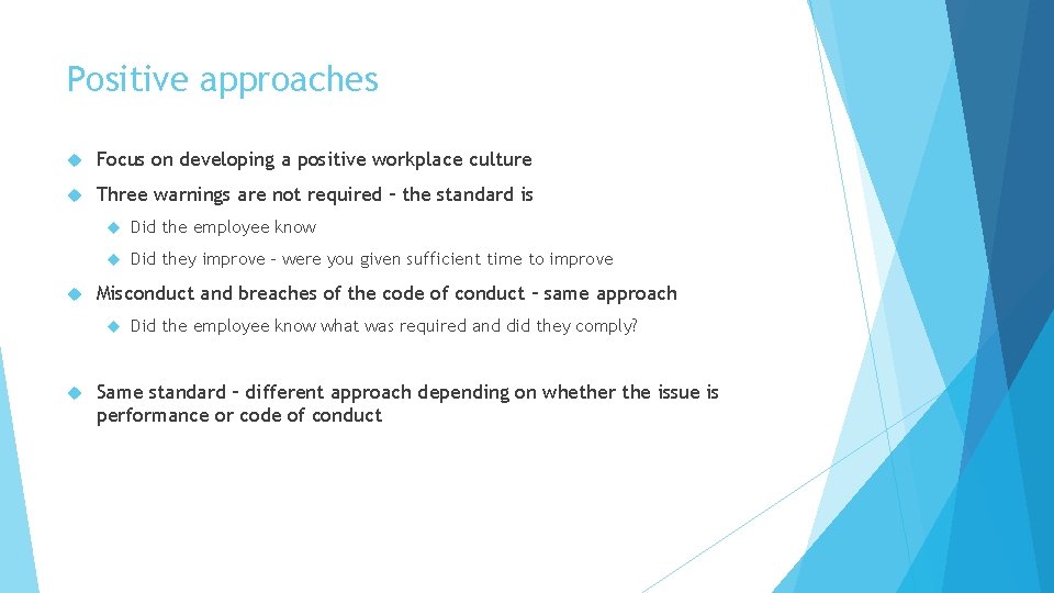 Positive approaches Focus on developing a positive workplace culture Three warnings are not required