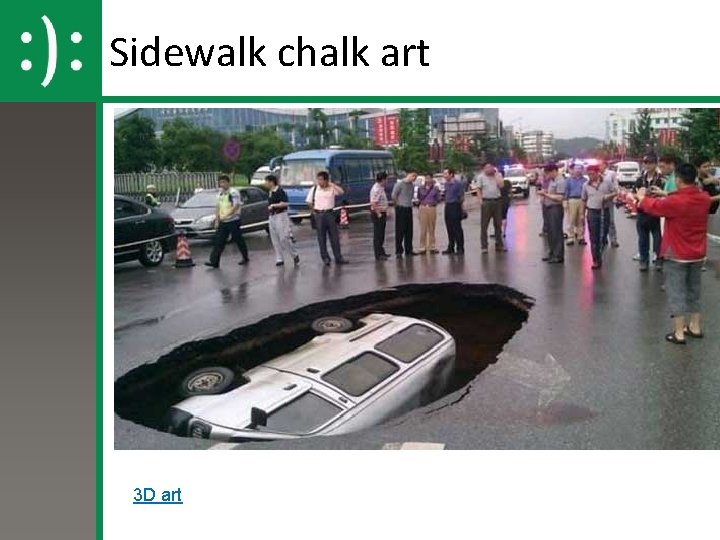 Sidewalk chalk art 3 D art Sidewalk chalk art 3 D art