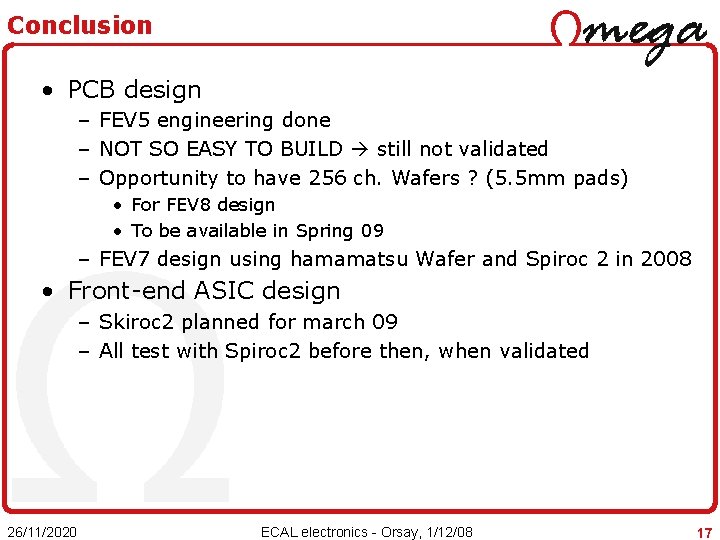 Conclusion • PCB design – FEV 5 engineering done – NOT SO EASY TO