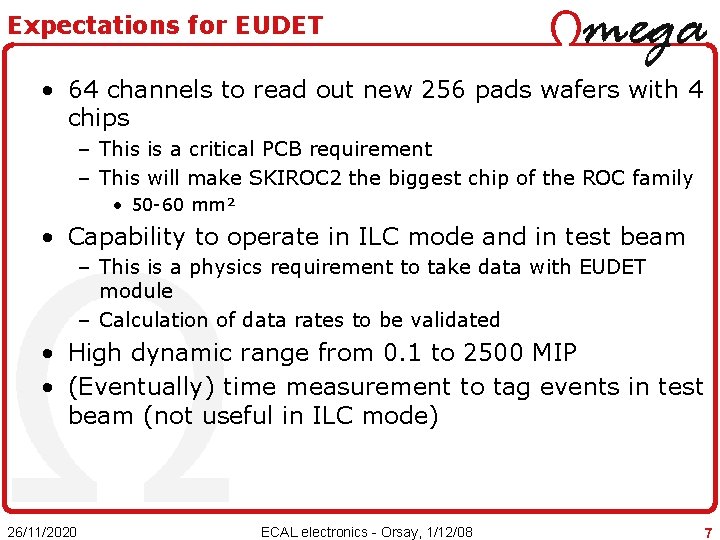 Expectations for EUDET • 64 channels to read out new 256 pads wafers with