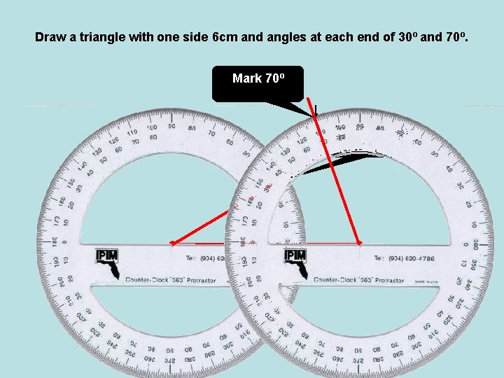 Draw a triangle with one side 6 cm and angles at each end of