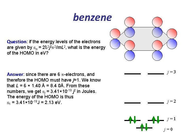 benzene Question: if the energy levels of the electrons are given by en =