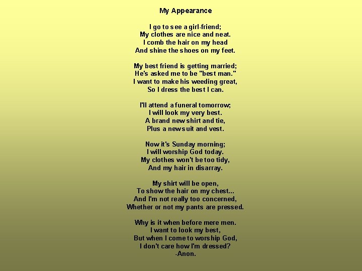 My Appearance I go to see a girl-friend; My clothes are nice and neat.