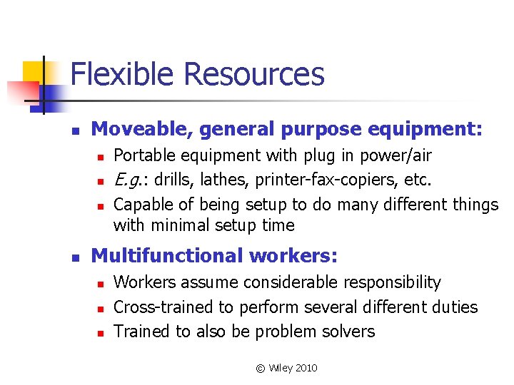 Flexible Resources n Moveable, general purpose equipment: n n Portable equipment with plug in Flexible Resources n Moveable, general purpose equipment: n n Portable equipment with plug in