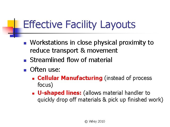 Effective Facility Layouts n n n Workstations in close physical proximity to reduce transport Effective Facility Layouts n n n Workstations in close physical proximity to reduce transport