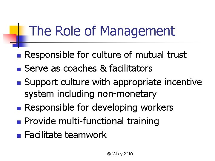 The Role of Management n n n Responsible for culture of mutual trust Serve The Role of Management n n n Responsible for culture of mutual trust Serve