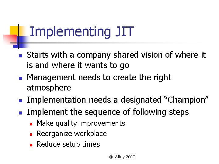 Implementing JIT n n Starts with a company shared vision of where it is Implementing JIT n n Starts with a company shared vision of where it is