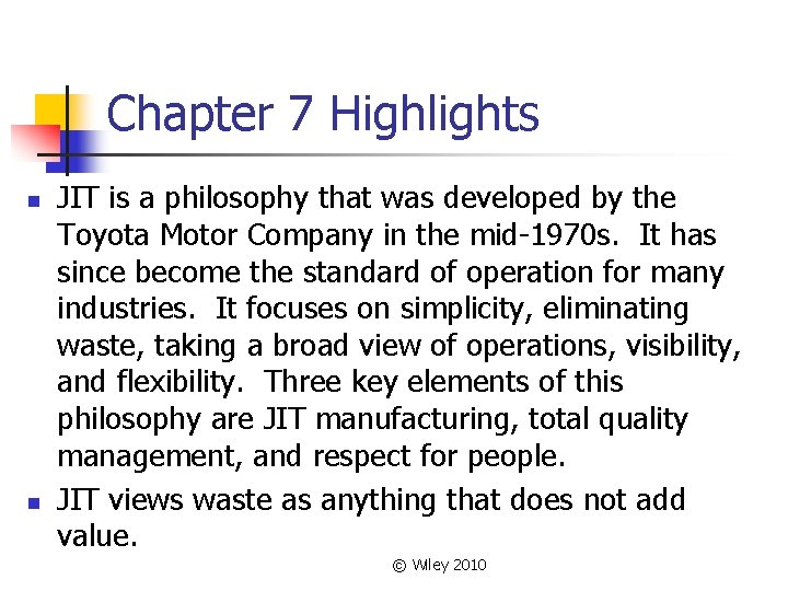 Chapter 7 Highlights n n JIT is a philosophy that was developed by the Chapter 7 Highlights n n JIT is a philosophy that was developed by the