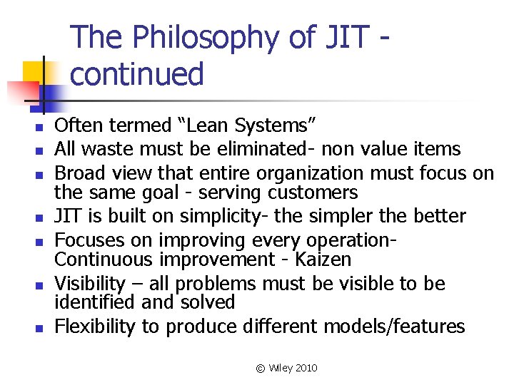 The Philosophy of JIT continued n n n n Often termed “Lean Systems” All The Philosophy of JIT continued n n n n Often termed “Lean Systems” All