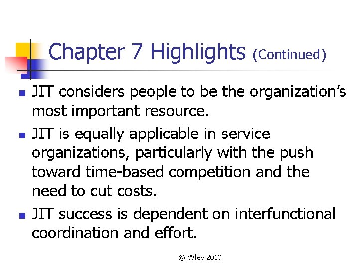 Chapter 7 Highlights n n n (Continued) JIT considers people to be the organization’s Chapter 7 Highlights n n n (Continued) JIT considers people to be the organization’s