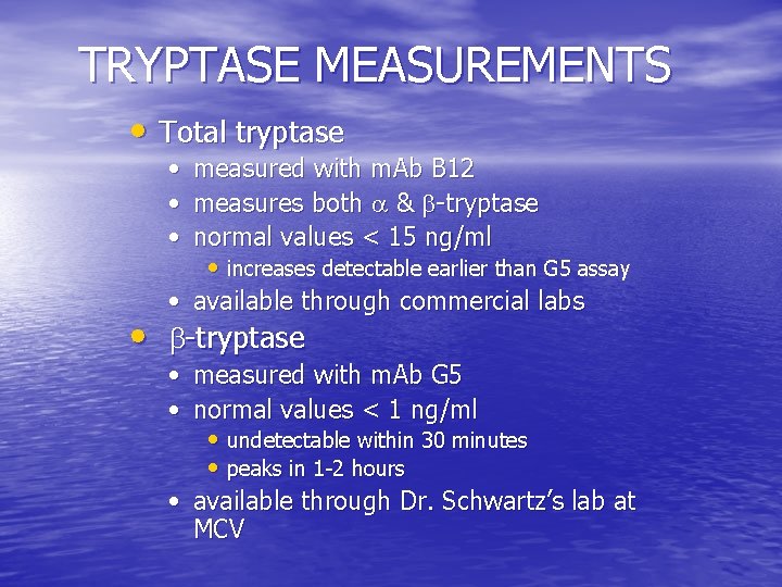 TRYPTASE MEASUREMENTS • Total tryptase • • • measured with m. Ab B 12