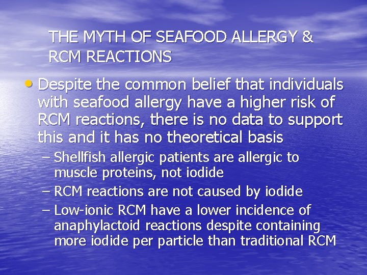 THE MYTH OF SEAFOOD ALLERGY & RCM REACTIONS • Despite the common belief that