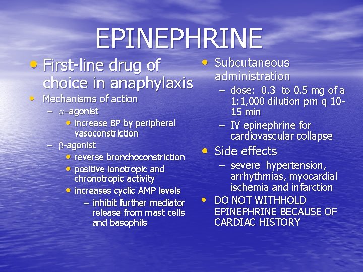 EPINEPHRINE • First-line drug of choice in anaphylaxis • Mechanisms of action – agonist