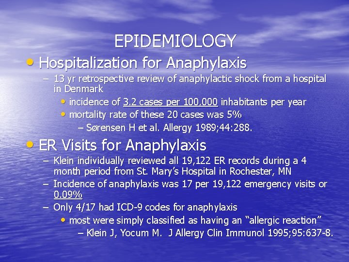 EPIDEMIOLOGY • Hospitalization for Anaphylaxis – 13 yr retrospective review of anaphylactic shock from