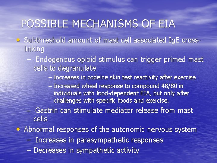 POSSIBLE MECHANISMS OF EIA • Subthreshold amount of mast cell associated Ig. E cross-