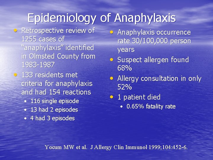 Epidemiology of Anaphylaxis • Retrospective review of • 1255 cases of “anaphylaxis” identified in