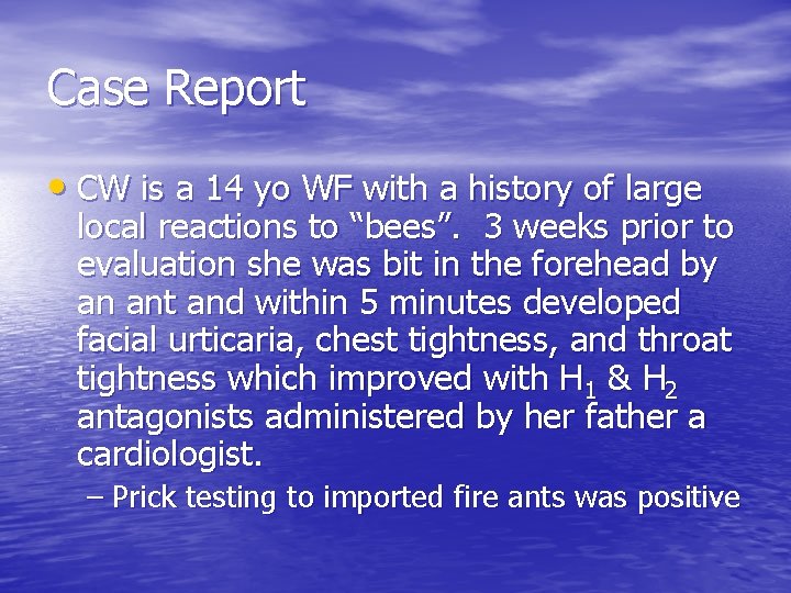 Case Report • CW is a 14 yo WF with a history of large