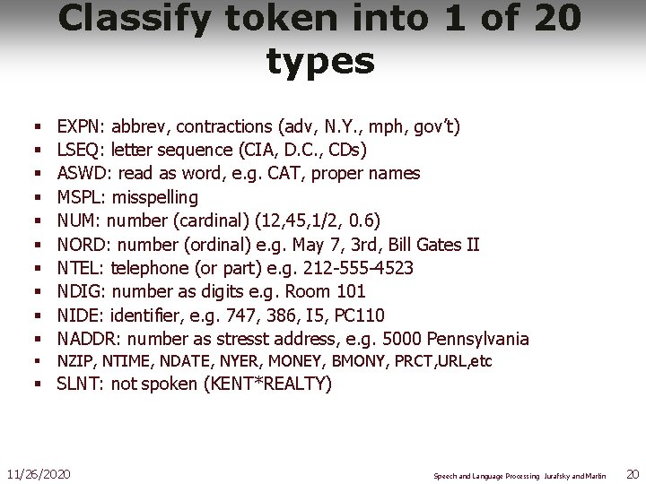 Classify token into 1 of 20 types § § § § § EXPN: abbrev,