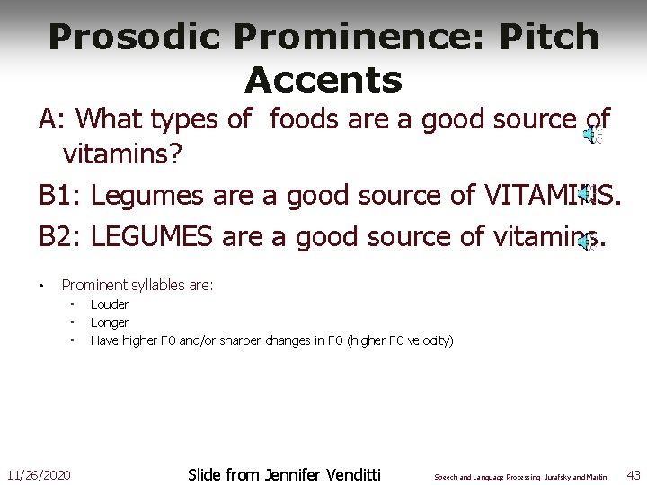 Prosodic Prominence: Pitch Accents A: What types of foods are a good source of