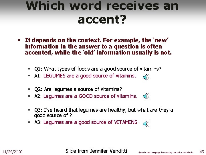 Which word receives an accent? § It depends on the context. For example, the