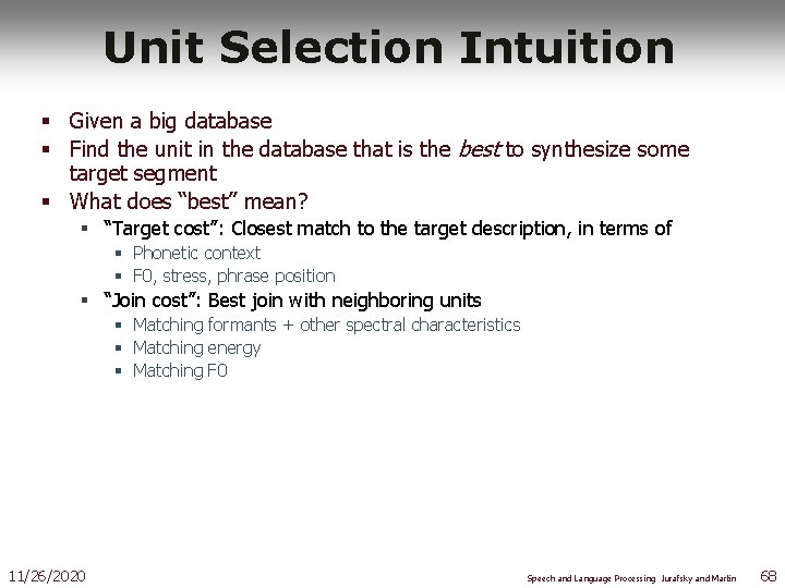 Unit Selection Intuition § Given a big database § Find the unit in the