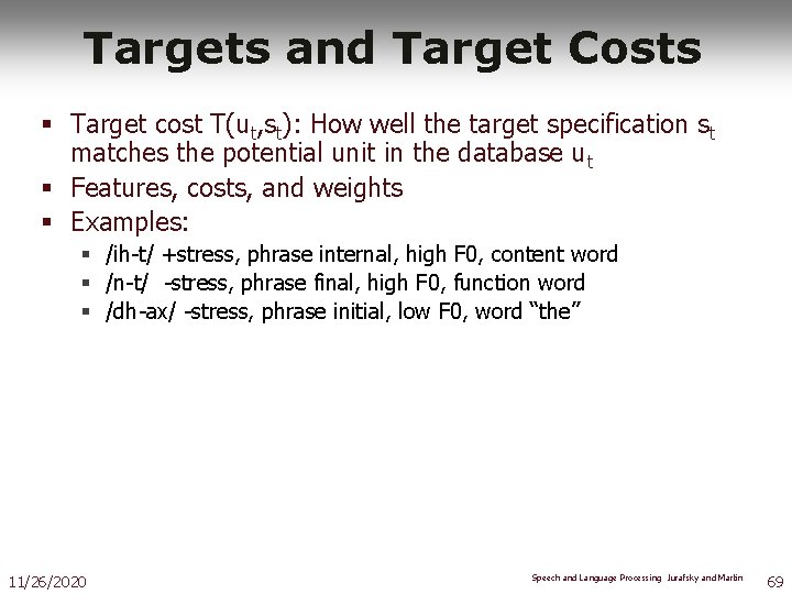 Targets and Target Costs § Target cost T(ut, st): How well the target specification