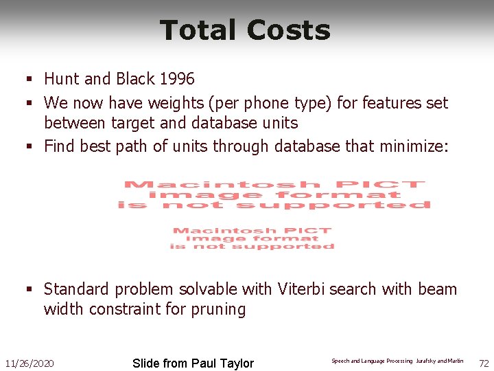 Total Costs § Hunt and Black 1996 § We now have weights (per phone