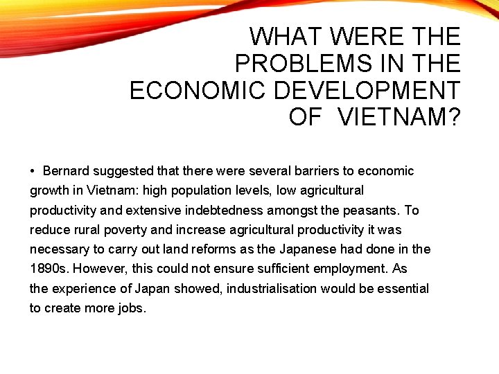 WHAT WERE THE PROBLEMS IN THE ECONOMIC DEVELOPMENT OF VIETNAM? • Bernard suggested that