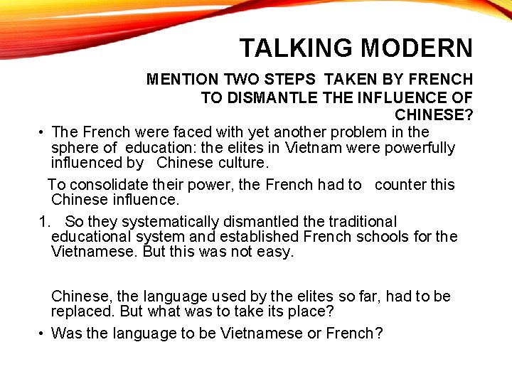 TALKING MODERN MENTION TWO STEPS TAKEN BY FRENCH TO DISMANTLE THE INFLUENCE OF CHINESE?