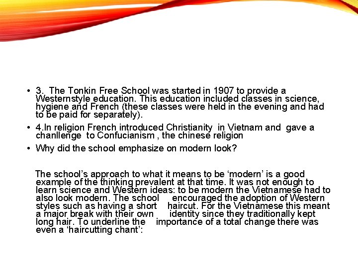  • 3. The Tonkin Free School was started in 1907 to provide a