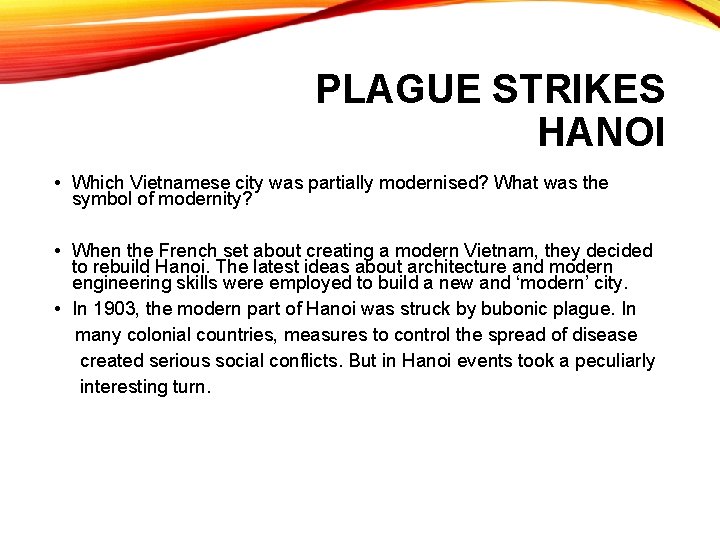 PLAGUE STRIKES HANOI • Which Vietnamese city was partially modernised? What was the symbol