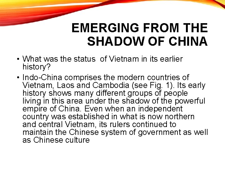 EMERGING FROM THE SHADOW OF CHINA • What was the status of Vietnam in