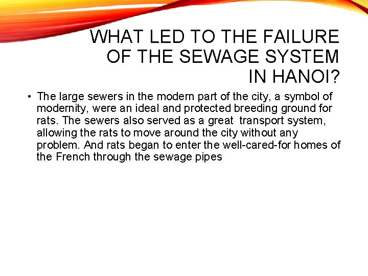 WHAT LED TO THE FAILURE OF THE SEWAGE SYSTEM IN HANOI? • The large