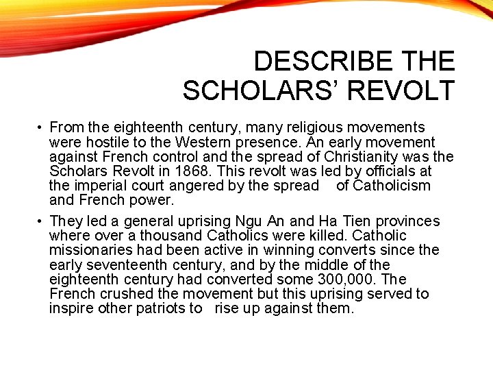 DESCRIBE THE SCHOLARS’ REVOLT • From the eighteenth century, many religious movements were hostile